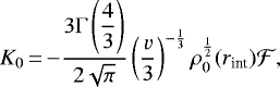 \begin{equation*}K_0 \,{=}\,{-}\frac{3 \Gamma\left(\displaystyle\frac{4}{3}\right)}{2\sqrt\pi}\left(\frac{v}{3}\right)^{-\frac{1}{3}}\rho_0^{\frac{1}{2}}(r_{\text{int}})\mathcal{F},\end{equation*}