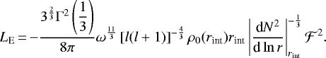 \begin{equation*}\begin{split}L_{\textrm{E}} \,{=}\,{-}\frac{3^{\frac{2}{3}}\Gamma^2\left(\displaystyle\frac{1}{3}\right)}{8\pi}\omega^{\frac{11}{3}}\left[l(l&#x002B;1)\right]^{-\frac{4}{3}}\rho_0(r_{\text{int}})r_{\text{int}}\left|\frac{\textrm{d}N^2}{\textrm{d}\ln r}\right|_{r_{\text{int}}}^{-\frac{1}{3}}\mathcal{F}^2.\end{split}\end{equation*}