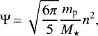 \begin{equation*}\Psi\,{=}\,\sqrt{\frac{6\pi}{5}}\frac{m_{\textrm{p}}}{M_{\star}}n^2,\end{equation*}