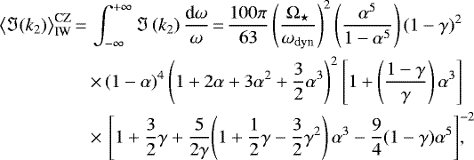 \begin{equation*}\begin{split}\left<\Im(k_2)\right>_{\text{IW}}^{\text{CZ}} &\,{=}\, \int_{-\infty}^{&#x002B;\infty}\Im\left(k_2\right)\frac{\textrm{d}\omega}{\omega}\,{=}\, \frac{100\pi}{63}\left(\frac{\Omega_{\star}}{\omega_{\text{dyn}}}\right)^2\left(\frac{\alpha^5}{1-\alpha^5}\right)(1-\gamma)^2\\&\quad{\times}\,(1-\alpha)^4\left(1&#x002B;2\alpha&#x002B;3\alpha^2&#x002B;\frac{3}{2}\alpha^3\right)^2\left[1&#x002B;\left(\frac{1-\gamma}{\gamma}\right)\alpha^3\right]\\&\quad{\times}\, \left[1&#x002B;\frac{3}{2}\gamma&#x002B;\frac{5}{2\gamma}\!\left(1&#x002B;\frac{1}{2}\gamma-\frac{3}{2}\gamma^2\right)\alpha^3-\frac{9}{4}(1-\gamma)\alpha^5\right]^{-2}\!\!\!\!\!\!,\end{split}\end{equation*}