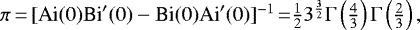 $ \pi\,{=}\,[\text{Ai}(0)\text{Bi}&#x0027;(0)-\text{Bi}(0)\text{Ai}&#x0027;(0)]^{-1}\,{=} \frac{1}{2}3^{\frac{3}{2}}\Gamma\left(\frac{4}{3}\right)\Gamma\left(\frac{2}{3}\right),$