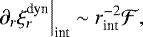 \begin{equation*}\left.\partial_r\xi_r^{\text{dyn}}\right|_{\text{int}}\sim r_{\text{int}}^{-2}\mathcal{F},\end{equation*}