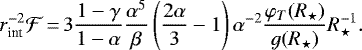 \begin{equation*}r_{\text{int}}^{-2}\mathcal{F}\,{=}\,3\frac{1-\gamma}{1-\alpha}\frac{\alpha^5}{\beta}\left(\frac{2\alpha}{3}-1\right) \alpha^{-2}\frac{\varphi_T(R_{\star})}{g(R_{\star})}R_{\star}^{-1}.\end{equation*}