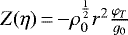 $ Z(\eta)\,{=}\,{-}\rho_0^{\frac{1}{2}}r^2\frac{\varphi_T}{g_0}$