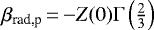 $ \beta_{\text{rad,p}}\,{=}\, {-}Z(0)\Gamma\left(\frac{2}{3}\right)$