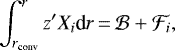 \begin{equation*}\begin{split}\int_{r_{\text{conv}}}^r{z&#x0027;X_i \textrm{d}r} \,{=}\,\mathcal{B}&#x002B;\mathcal{F}_i,\\\end{split}\end{equation*}