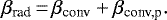 \begin{equation*}\beta_{\text{rad}}\,{=}\,\beta_{\text{conv}} &#x002B; \beta_{\text{conv,p}}.\end{equation*}