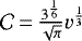 $ \mathcal{C}\,{=}\,\frac{3^{\frac{1}{6}}}{\sqrt\pi}v^{\frac{1}{3}}$