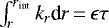 $ \int_{r}^{r_{\text{int}}}{k_r \textrm{d}r} \,{=}\,\epsilon\tau$