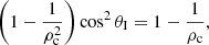 $$ \begin{aligned} \left(1-\frac{1}{\rho ^2_{\rm c}}\right)\cos ^2\theta _{\rm I}=1-\frac{1}{\rho _{\rm c}}, \end{aligned} $$