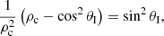 $$ \begin{aligned} \frac{1}{\rho ^2_{\rm c}}\left(\rho _{\rm c}-\cos ^2\theta _{\rm I}\right) = \sin ^2\theta _{\rm I}, \end{aligned} $$