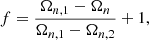 $$ \begin{aligned} f = \frac{\Omega _{n,1} - \Omega _n}{\Omega _{n,1} - \Omega _{n,2}} + 1, \end{aligned} $$