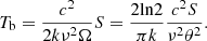 $$ \begin{aligned} T_{\rm b} = \frac{c^2}{2 k \nu ^2 \Omega }S = \frac{2\mathrm {ln}2}{\pi k } \frac{c^2S}{\nu ^2 \theta ^2}. \end{aligned} $$