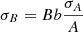 $ \sigma_{B} = Bb\frac{\sigma_A}{A} $