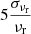 $ 5\frac{\sigma_{\nu_{\mathrm{r}}}}{\nu_{\mathrm{r}}} $