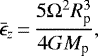 \begin{equation*} \bar{\epsilon}_{z}\,{=}\,\frac{5\Omega^2R_{\textrm{p}}^3}{4GM_{\textrm{p}}}, \end{equation*}