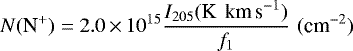 \begin{equation*}N{(\textrm{N}^+)} = 2.0\,{\times}\, 10^{15} \frac{I_{205}{(\textrm{K\, km\,s}^{-1})}} {f_1}\,\, {(\textrm{cm}^{-2})}\,\,\end{equation*}