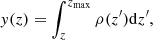 $$ \begin{aligned} y(z) = \int _{z}^{z_\mathrm{max} }\rho (z^\prime ) \mathrm{d} z^\prime , \end{aligned} $$