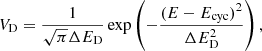 $$ \begin{aligned} V_{\mathrm{D} } = \frac{1}{\sqrt{\pi }\Delta E_{\mathrm{D} }} \exp \left(-\frac{(E-E_{\mathrm{cyc}})^2}{\Delta E_{\mathrm{D} }^2}\right), \end{aligned} $$