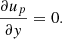 $$ \begin{aligned} \frac{\partial u_p}{\partial y} = 0. \end{aligned} $$