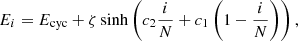 $$ \begin{aligned} E_{i}=E_{\mathrm{cyc}} + \zeta \sinh \left( c_2\frac{i}{N} + c_1\left(1-\frac{i}{N}\right)\right), \end{aligned} $$