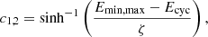 $$ \begin{aligned} c_{1,2} = \sinh ^{-1}\left( \frac{E_{\mathrm{min} ,\mathrm{max} } - E_{\mathrm{cyc}}}{\zeta }\right), \end{aligned} $$