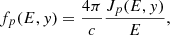 $$ \begin{aligned} f_p(E, y) = \frac{4\pi }{c}\frac{J_p(E, y)}{E} ,\end{aligned} $$