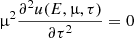 $$ \begin{aligned} \upmu ^2 \frac{\partial ^2 u(E,\upmu ,\tau )}{\partial \tau ^2} = 0 \end{aligned} $$