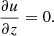 $$ \begin{aligned} \frac{\partial u}{\partial z} = 0. \end{aligned} $$