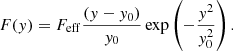 $$ \begin{aligned} F(y) = F_\mathrm{eff} \frac{\left(y-y_0\right)}{y_0} \exp \left(-\frac{y^2}{y_0^2}\right). \end{aligned} $$