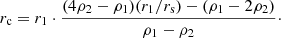$$ \begin{aligned}&r_\mathrm{c} = r_1 \cdot \frac{(4\rho _2-\rho _1)(r_1/r_\mathrm{s} ) - (\rho _1-2\rho _2)}{\rho _1-\rho _2}\cdot \end{aligned} $$