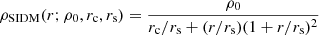 $$ \begin{aligned} \rho _\mathrm{SIDM} (r; \rho _0, r_\mathrm{c} , r_\mathrm{s} ) = \frac{\rho _0}{r_\mathrm{c} /r_\mathrm{s} + (r/r_\mathrm{s} )(1 + r/r_\mathrm{s} )^2} \end{aligned} $$