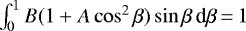 $\int_0^1 B (1 + A \cos^2\beta) \sin \beta \,\textrm{d}\beta\,{=}\,1$