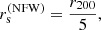$$ \begin{aligned} r_{\rm s}^{(\mathrm{NFW})} = \frac{r_{200}}{5}, \end{aligned} $$