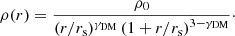 $$ \begin{aligned} \rho (r) = \dfrac{\rho _0}{(r/r_{\rm s})^{\gamma _{\mathrm{DM}}}\left(1 + r/r_{\rm s}\right)^{3-\gamma _{\mathrm{DM}}}}\cdot \end{aligned} $$