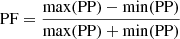 $$ \begin{aligned} \mathrm{PF} = \frac{\max (\mathrm{PP})-\min (\mathrm{PP})}{\max (\mathrm{PP})+\min (\mathrm{PP})} \end{aligned} $$