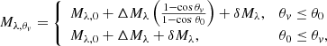 $$ \begin{aligned} M_{\lambda ,\theta _{ v}}= \left\{ \begin{array}{ll} M_{\lambda ,0}+\Delta M_{\lambda }\left(\frac{1-\cos \theta _{ v}}{1-\cos \,\theta _0}\right)+\delta M_{\lambda },&\theta _{ v}\le \theta _0 \\ M_{\lambda ,0}+\Delta M_{\lambda }+\delta M_{\lambda },&\theta _0\le \theta _{ v}, \end{array}\right. \end{aligned} $$