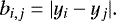 \begin{equation*}b_{i,j} = |y_i-y_j|.\end{equation*}