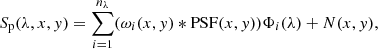 $$ \begin{aligned} S_{\rm p}(\lambda ,x,y) = \sum _{i=1}^{n_\lambda }(\omega _i (x,y)* \mathrm{PSF}(x,y))\Phi _i (\lambda ) + N(x,y), \end{aligned} $$