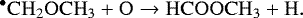 \begin{equation*}\mathrm{{^{\bullet}CH_2OCH_3} + O \rightarrow HCOOCH_3 + H}. \end{equation*}
