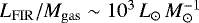 $L_{\mathrm{FIR}}/M_{\mathrm{gas}}\sim 10^3\,L_{\odot}\,M_{\odot}^{-1}$