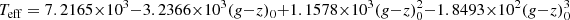 $ T_{\rm eff} = 7.2165\times10^3-3.2366\times10^3(g-z)_0+1.1578\times 10^3(g-z)_0^2-1.8493\times 10^2(g-z)_0^3 $