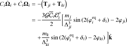 \begin{eqnarray*} C_i \dot{{\bm{\Omega}}}_{i} + \dot{C}_i {{\bm{\Omega}}}_{i} &=& - \Big({{\bf{T}}}_{ji} + {{\bf{T}}}_{ki} \Big) \nonumber \\ &=&-\frac{3{\cal G} \overline{\mathcal{C}}_i{\mathcal E}^{\rho}_i}{2}\bigg[\frac{m_j}{\Delta_{ji}^3}\sin{(2(\varphi^{\textrm{eq}}_i+\delta_i)-2\varphi_{ji})} \nonumber \\ &&+\frac{m_k}{\Delta_{ki}^3}\sin{(2(\varphi^{\textrm{eq}}_i+\delta_i)-2\varphi_{ki})}\ \bigg] \hat{\bf{k}}\end{eqnarray*}
