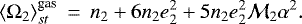 \begin{eqnarray*}\langle \Omega_2 \rangle_{st}^{\textrm{gas}} &\,{=}\,& n_2 + 6 n_2 e_2^2 + 5 n_2 e_2^2 {\mathcal{M}}_2 \alpha^2. \end{eqnarray*}