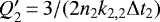 $Q_2'\,{=}\,3/(2 n_2 k_{2,2} \Delta t_2)$