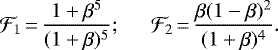 \begin{eqnarray*} {\mathcal{F}}_1\,{=}\,\frac{1+\beta^5}{(1+\beta)^5}; \ \ && \ \ {\mathcal{F}}_2\,{=}\,\frac{\beta (1-\beta)^2}{(1+\beta)^4}. \end{eqnarray*}
