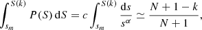 $$ \begin{aligned} \int _{s_m}^{S(k)}P(S)\,\mathrm{d}S=c\int _{s_m}^{S(k)}\frac{\mathrm{d}s}{s^{\alpha }}\simeq \frac{N+1-k}{N+1}, \end{aligned} $$