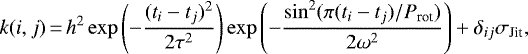 \begin{equation*}k(i,j)\,{=}\,h^2 \exp{\left(-\frac{(t_i-t_j)^2}{2 \tau^2}\right)} \exp{\left(-\frac{\sin^2(\pi(t_i-t_j)/P_{\textrm{rot}})}{2\omega^2}\right)} + \delta_{ij} \sigma_{\textrm{Jit}},\end{equation*}