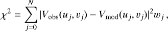 \begin{equation*} \chi^{2} = \sum_{j=0}^{N}|V_{\mathrm{obs}}(u_{j}, v_{j})-V_{\mathrm{mod}}(u_{j}, v_{j})|^{2} w_{j}\,, \end{equation*}