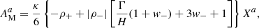 $$ \begin{aligned} A^a_{\mathrm{M}} = \frac{\kappa }{6} \left\{ -\rho _+ + |\rho _-| \left[ \frac{\Gamma }{H}(1 + w_-) + 3 w_- +1 \right] \right\} X^a, \end{aligned} $$